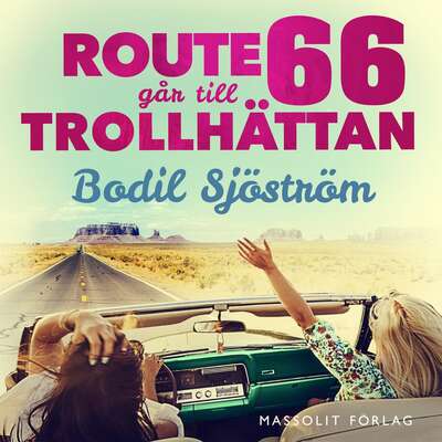 Route 66 går till Trollhättan - Bodil Sjöström.