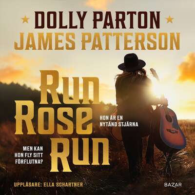 Run, Rose, Run - James Patterson och Dolly Parton.