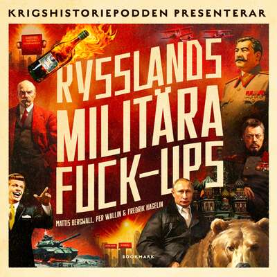 Rysslands militära fuck-ups - Mattis Bergwall, Per Wallin och Fredrik Hagelin.