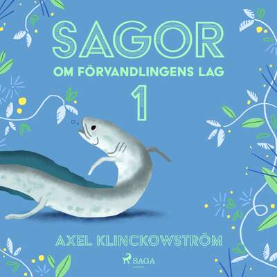 Sagor om förvandlingens lag I - Axel Klinckowström.