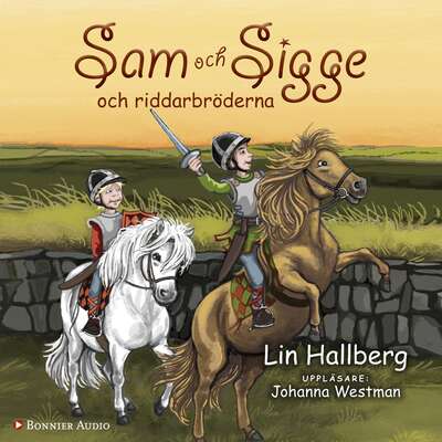 Sam och Sigge och riddarbröderna - Lin Hallberg.