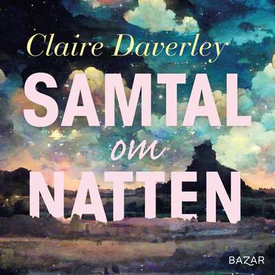 Samtal om natten - Claire Daverley.