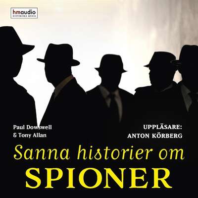 Sanna historier om spioner - Paul Dowswell och Fergus Fleming.