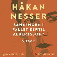 Sanningen i fallet Bertil Albertsson? : vitbok