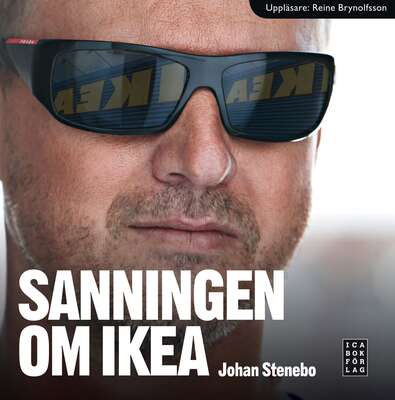 Sanningen om Ikea - Johan Stenebo.