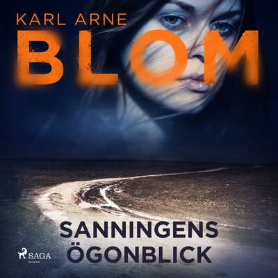 Sanningens ögonblick - Karl Arne Blom.