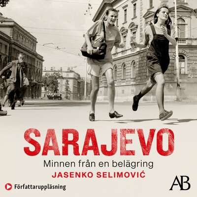 Sarajevo : minnen från en belägring - Jasenko Selimovic.