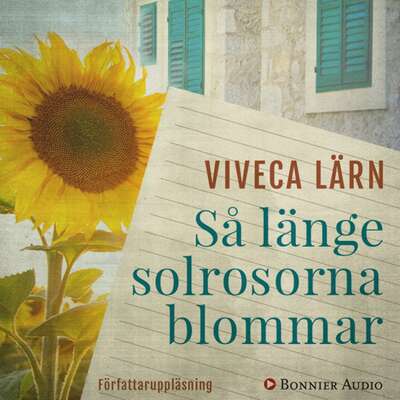 Så länge solrosorna blommar - Viveca Lärn.