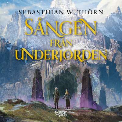 Sången från underjorden - Sebasthian W. Thörn.