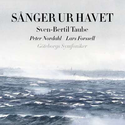 Sånger ur havet - Lars Forssell, Sven-Bertil Taube och Peter Nordahl.