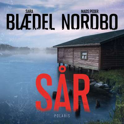 Sår - Sara Blaedel och Mads Peder Nordbo.