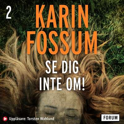 Se dig inte om! - Karin Fossum.