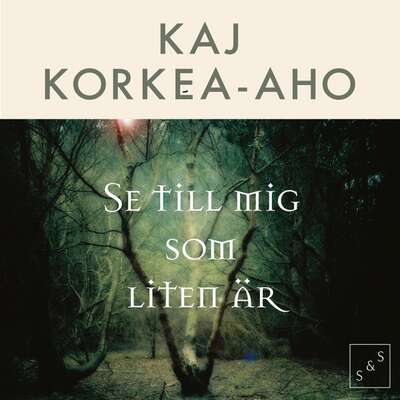 Se till mig som liten är - Kaj Korkea-aho.