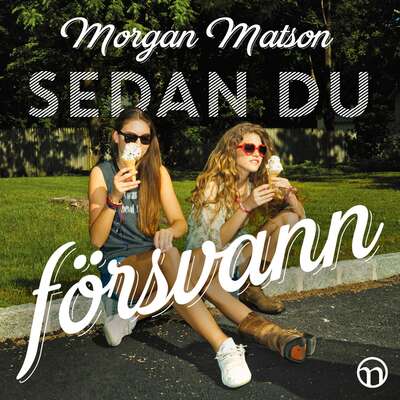 Sedan du försvann - Morgan Matson.