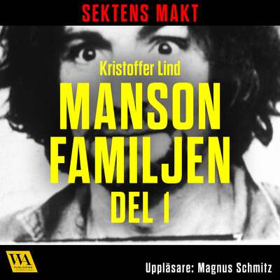 Sektens makt – Manson-familjen del 1 - Kristoffer Lind.