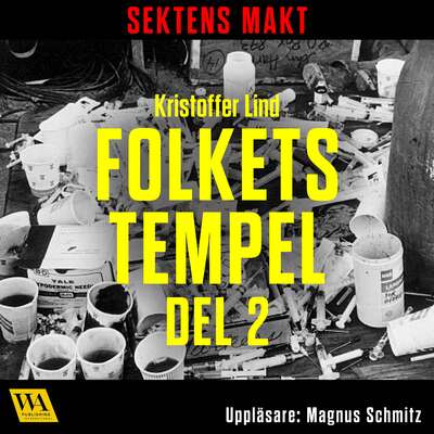 Sektens makt – Folkets tempel del 2 - Kristoffer Lind.