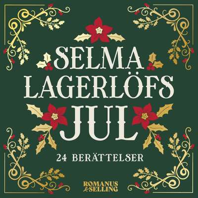 Selma Lagerlöfs jul : 24 julberättelser