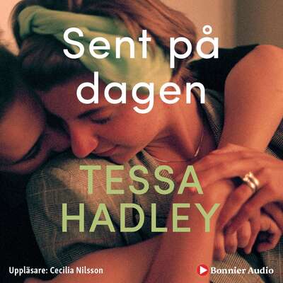 Sent på dagen - Tessa Hadley.