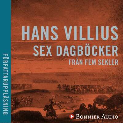 Sex dagböcker från fem sekler - Hans Villius.