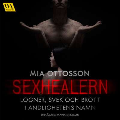 Sexhealern - lögner, svek och brott i andligheten namn