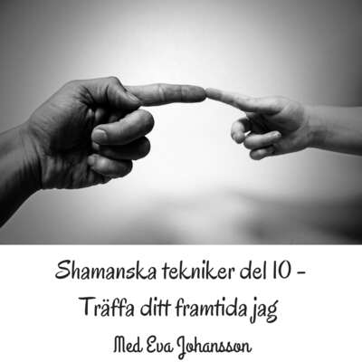 Shamanska tekniker del 10 - Eva Johansson.