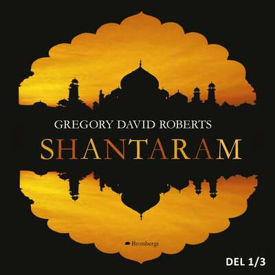 Shantaram. Del 1 - Gregory David Roberts.