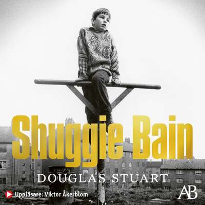 Shuggie Bain - Douglas Stuart.