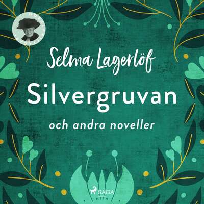 Silvergruvan och andra noveller - Selma Lagerlöf.