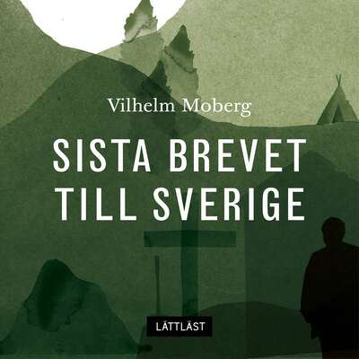 Sista brevet till Sverige / Lättläst - Vilhelm Moberg.