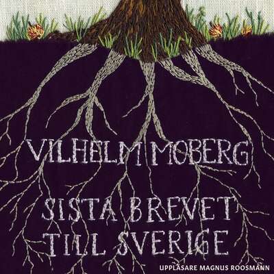 Sista brevet till Sverige - Vilhelm Moberg.