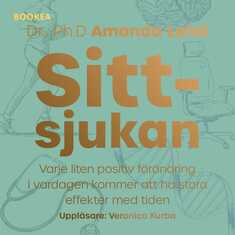 Sittsjukan : varje liten positiv förändring i vardagen kommer att ha stora effekter med tiden