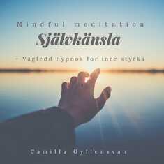 Självkänsla - vägled hypnos för inre styrka