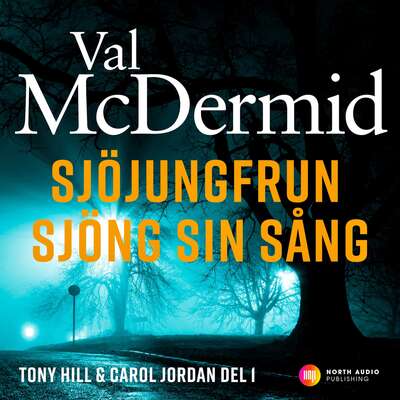 Sjöjungfrun som sjöng sin sång - Val McDermid.