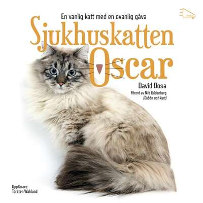 Sjukhuskatten Oscar : En vanlig katt med en ovanlig gåva