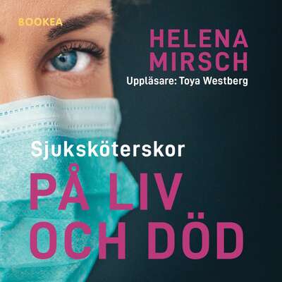 Sjuksköterskor på liv och död - Helena Mirsch.