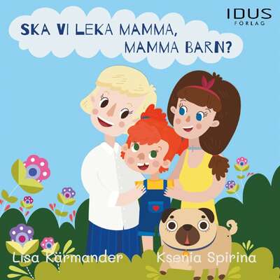 Ska vi leka mamma, mamma barn - Lisa Kärmander.