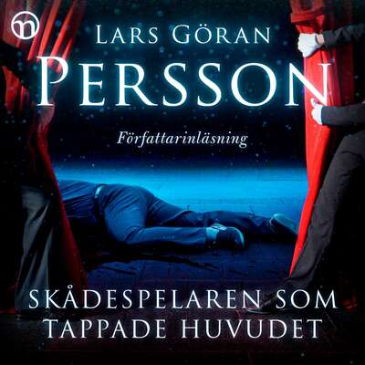 Skådespelaren som tappade huvudet - Lars Göran Persson.