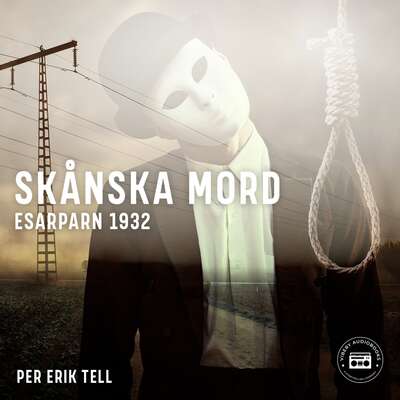 Skånska mord – Esarparn 1932 - Per Erik Tell.