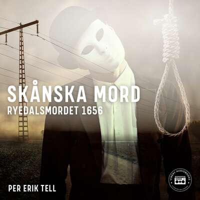 Skånska mord - Ryedalsmordet 1656 - Per Erik Tell.