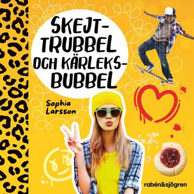 Skejttrubbel och kärleksbubbel - Sophia Larsson.