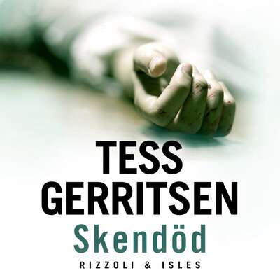 Skendöd - Tess Gerritsen.