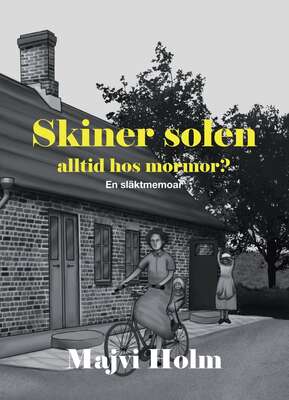 Skiner solen alltid hos mormor? - Majvi Holm.