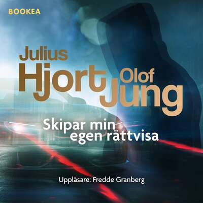 Skipar min egen rättvisa - Julius Hjort och Olof Jung.