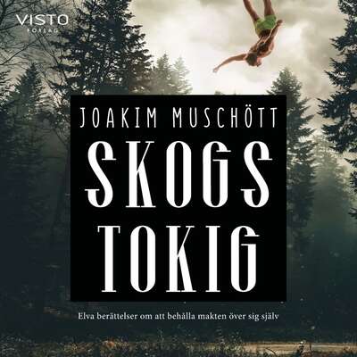 Skogstokig - Joakim Muschött.