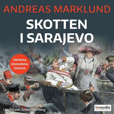 Skotten i Sarajevo - Andreas Marklund.