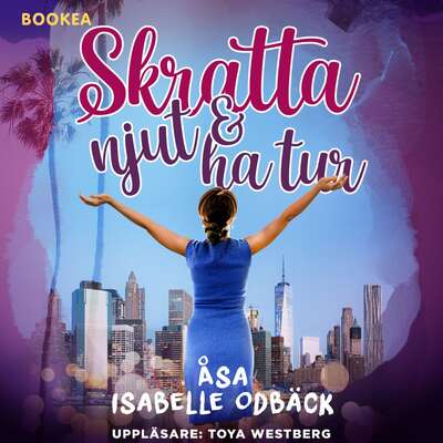 Skratta, njut och ha tur - Åsa Isabelle Odbäck.