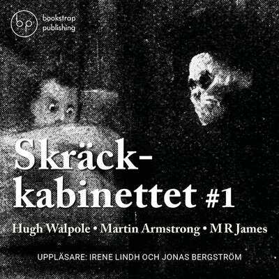 Skräckkabinettet vol. 1. - M. R. James, Hugh Walpole, Martin Armstrong och Olof Strandberg.