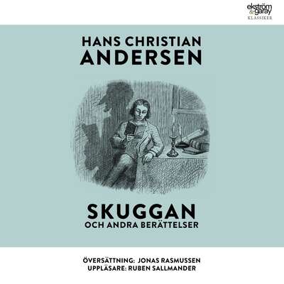 Skuggan och andra berättelser - H. C. Andersen.