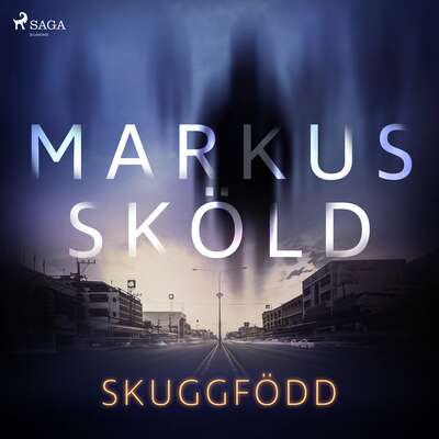 Skuggfödd - Markus Sköld.