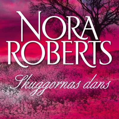 Skuggornas dans - Nora Roberts.